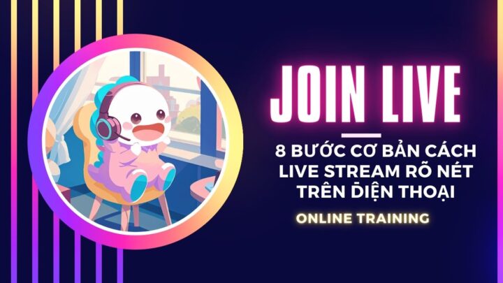 Cách Live Stream Rõ Nét: Hướng Dẫn Toàn Diện Từ A-Z Để Nâng Tầm Trải Nghiệm