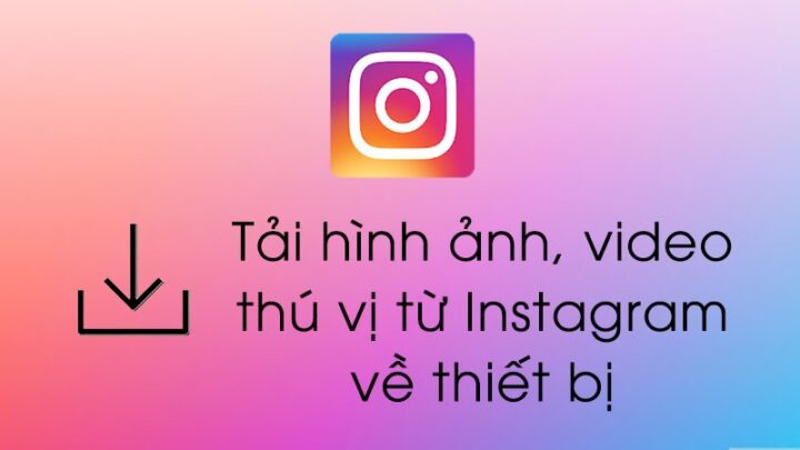 Cách Tải Ảnh và Video trên Instagram về Máy Tính Nhanh Chóng và Hiệu Quả