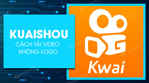 Cách Tải Video Từ Kwai Về Máy Một Cách Dễ Dàng Và Nhanh Chóng