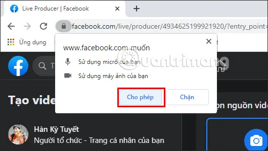 Cấp quyền truy cập máy ảnh và micro cho Facebook khi live stream trên laptop.