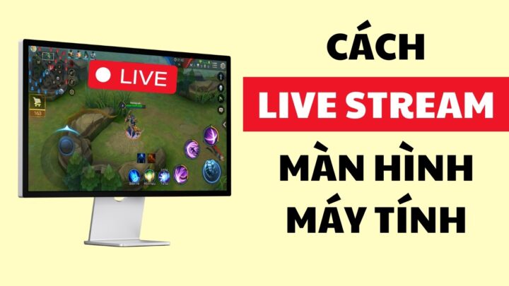Cách live màn hình game: Hướng Dẫn Toàn Diện Từ A-Z trên Máy Tính
