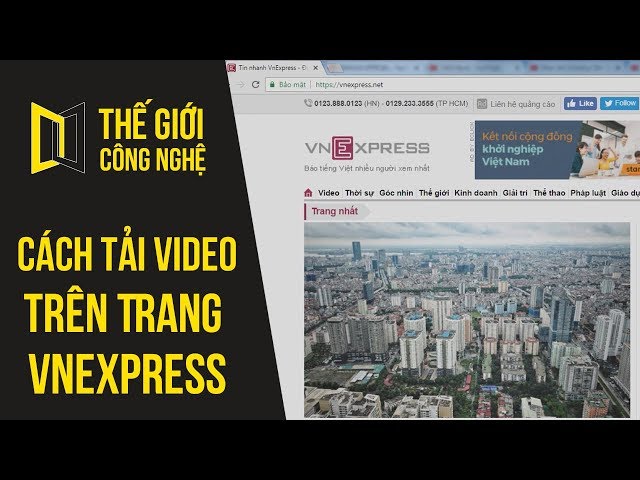Hướng Dẫn Chi Tiết Cách Tải Video Trên VnExpress 2018 Nhanh Chóng và Hiệu Quả