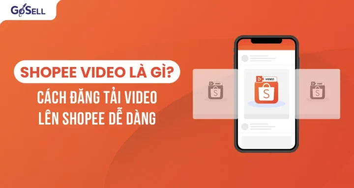 Cách Tải Video Lên Gian Hàng Shopee Hiệu Quả Nhất Cho Người Bán Mới