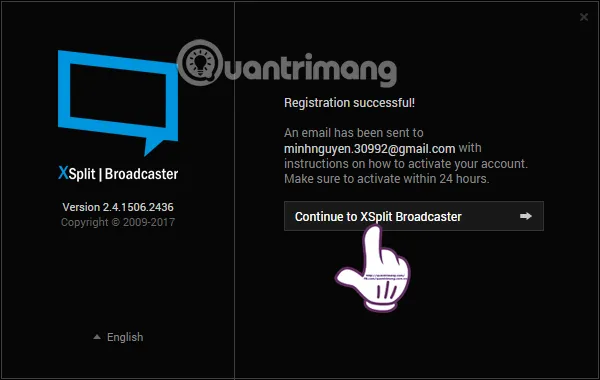 Tiếp tục vào XSplit Broadcaster sau khi đăng ký thành công, sẵn sàng cho cách live stream bằng XSplit