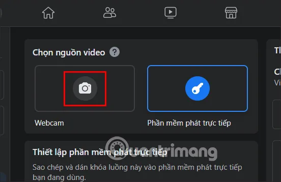 Tùy chọn sử dụng webcam để live stream trực tiếp màn hình qua Facebook laptop.