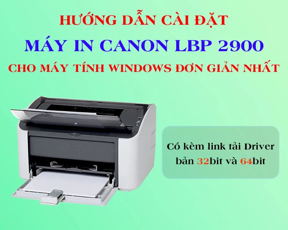 Hướng Dẫn Chi Tiết A-Z: Cách Cài Đặt Máy In Canon 2900 Cho Win 7 Đơn Giản Nhất