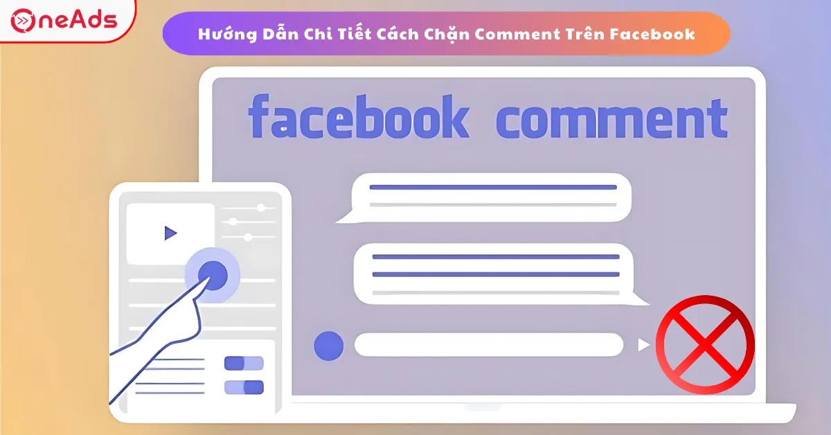 cách chặn comment trên facebook Toàn diện: Hướng Dẫn Quản Lý Bình Luận Chuyên Sâu Cho Fanpage