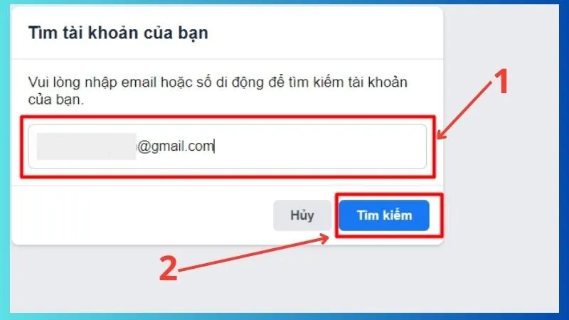 Bước 2: Nhập Email (hoặc Số điện thoại) đăng nhập Facebook của bạn > Ấn Tìm kiếm