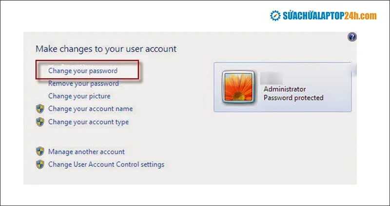 Bước 4: Chọn Change your Password để tiếp tục quy trình cài đặt mật khẩu cho máy tính Win 7