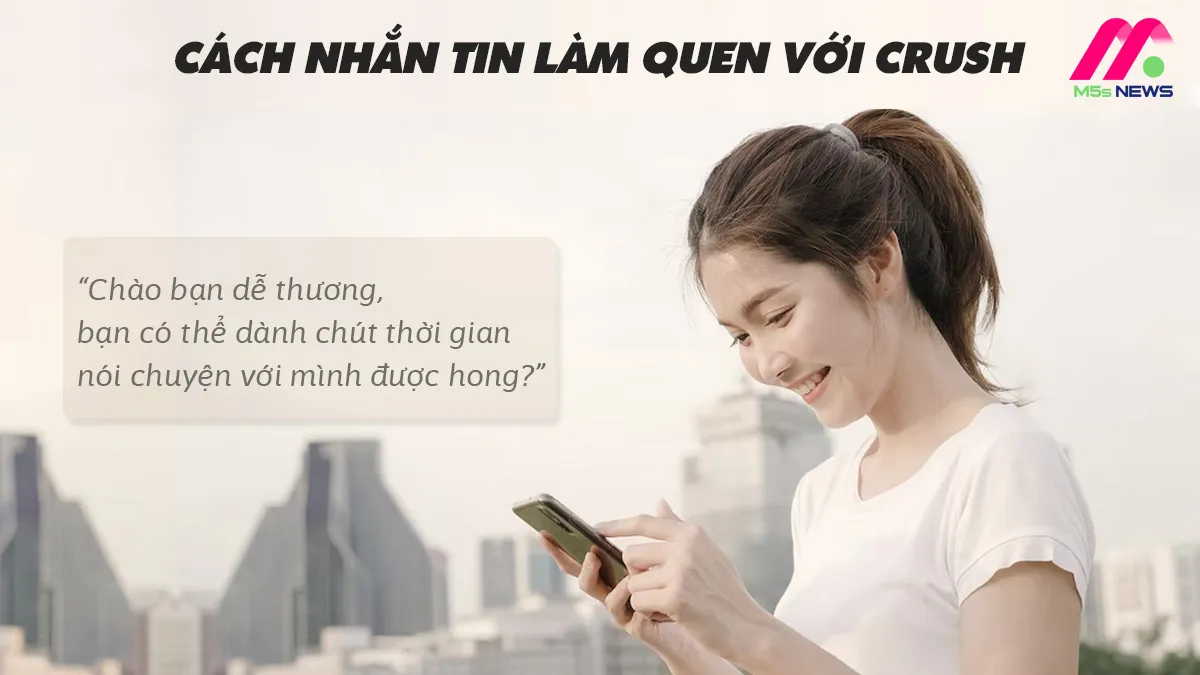 Cách nhắn tin làm quen với crush