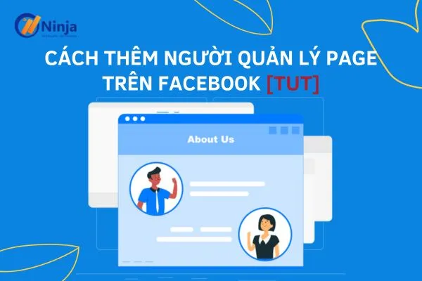 cách thêm người quản lý page trên facebook Toàn Diện 2025: Hướng Dẫn Chi Tiết A-Z Tối Ưu Quản Trị