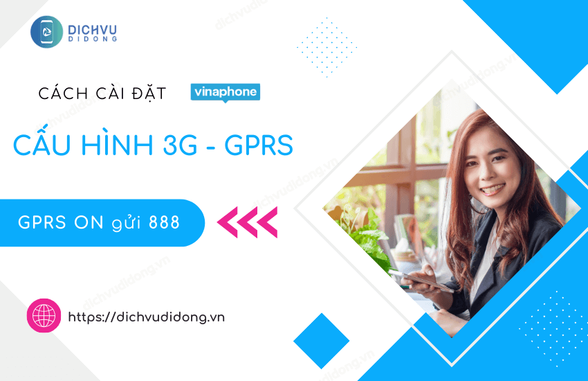 Cách Cài 3G Vinaphone 1 Ngày: Hướng Dẫn Chi Tiết Các Gói Cước Data Tốc Độ Cao 2025