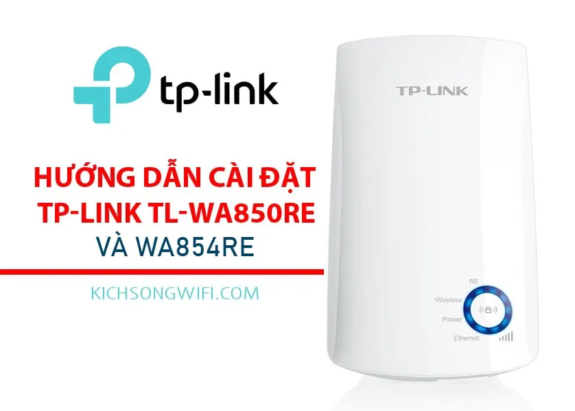 Cách Cài Đặt TP-Link TL-WA850RE Chỉ Với 7 Bước Đơn Giản Trên Điện Thoại