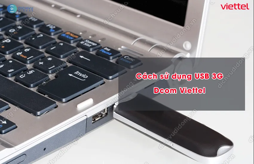 Cách Cài Dcom 3G Viettel Chi Tiết A-Z: Hướng Dẫn Lắp Đặt Phần Mềm và Tối Ưu Tốc Độ Kết Nối