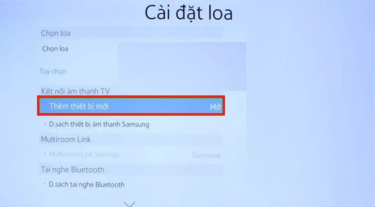 Chọn Thêm thiết bị mới để mở kết nối âm thanh trên Tivi Samsung