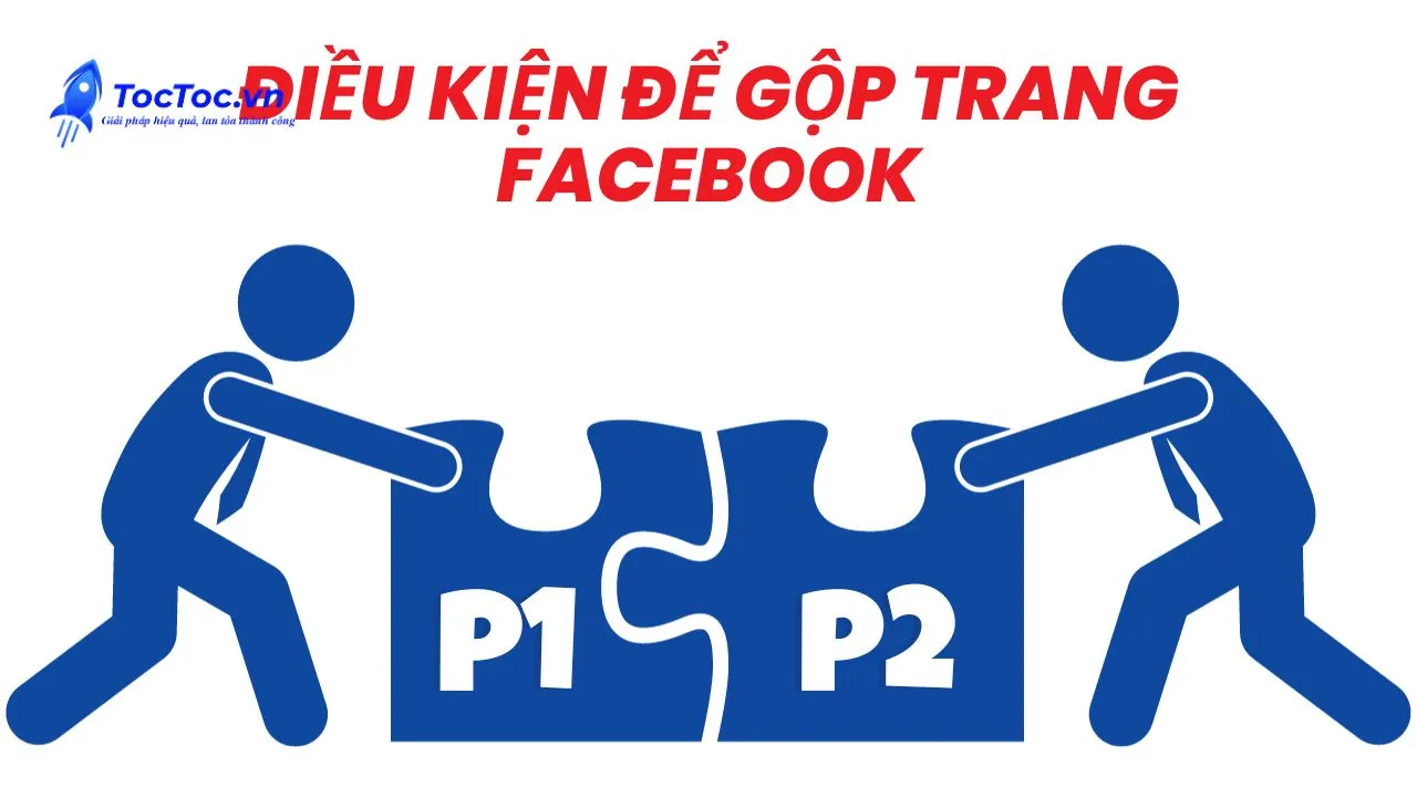 Điều kiện để gộp trang facebook