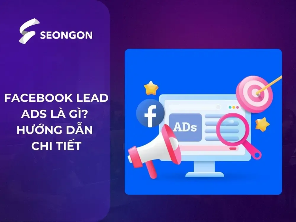Hướng Dẫn Chi Tiết A-Z: cách chạy facebook lead Tối Ưu Tỷ Lệ Chuyển Đổi Doanh Nghiệp