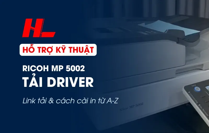 Cách Cài Driver Máy In Ricoh Aficio 5002 Chi Tiết Nhất: Tải, Kết Nối IP và Thiết Lập In