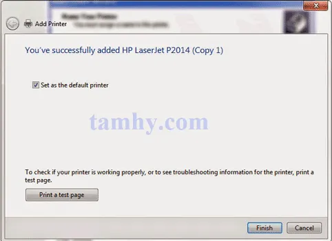 Hoàn tất quá trình cài đặt máy in trên Windows 7 bằng cách nhấn Finish