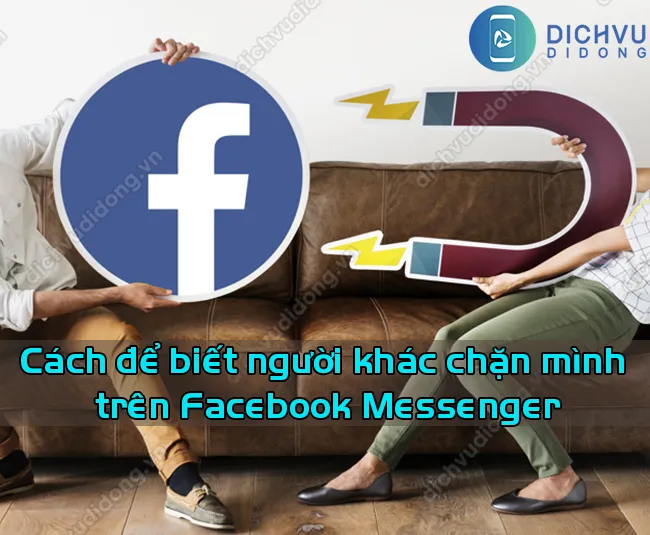 cách biết người khác chặn facebook mình Toàn Diện: 8 Dấu Hiệu Quan Trọng Nhất