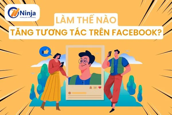 Cách Làm Tăng Tương Tác Trên Facebook: 15 Chiến Lược Toàn Diện Cho Doanh Nghiệp SME