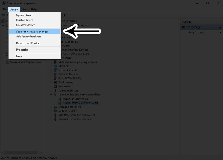 Màn hình Device Manager, chọn Action và Scan for hardware changes