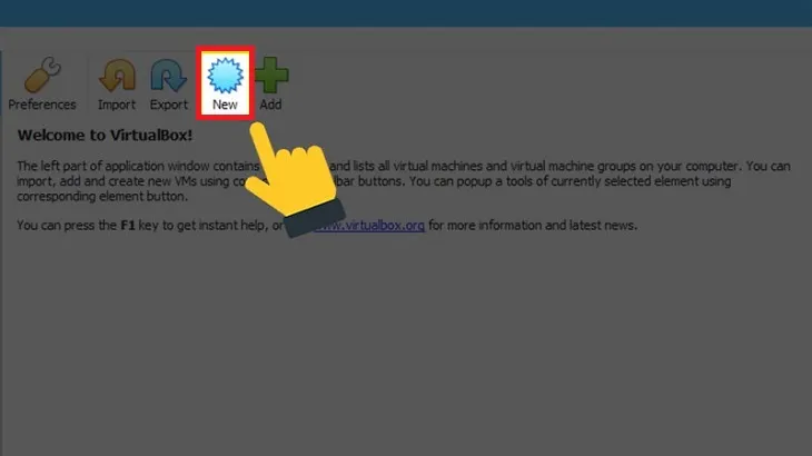 Mở VirtualBox và chọn New để bắt đầu tạo máy ảo