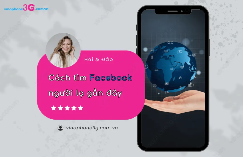 cách tìm facebook người lạ (người không quen) toàn diện và hợp pháp