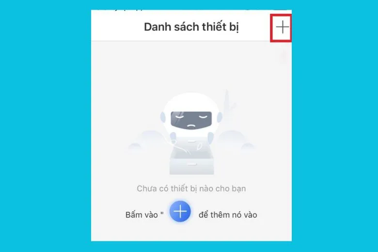 Nhấn biểu tượng dấu cộng để thêm camera Yoosee vào ứng dụng