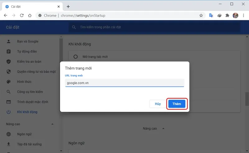 Nhập địa chỉ google.com.vn và nhấn Thêm để lưu trang chủ khởi động