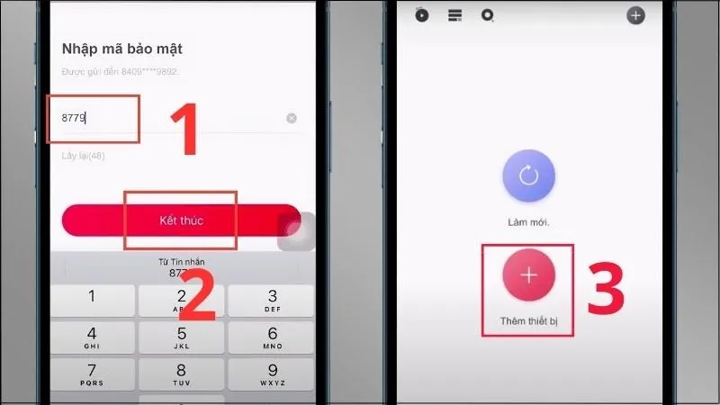 Nhập mã OTP > Chọn Kết thúc > Chọn Thêm thiết bị