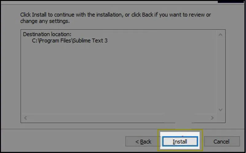 Sau đó chọn Install để quá trình cài đặt Sublime Text 3 được diễn ra