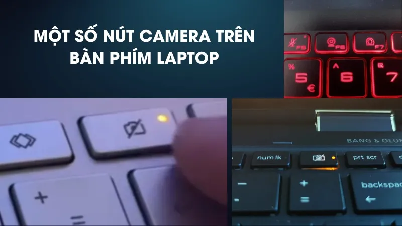 Sử dụng tổ hợp phím chức năng trên bàn phím để bật máy ảnh laptop