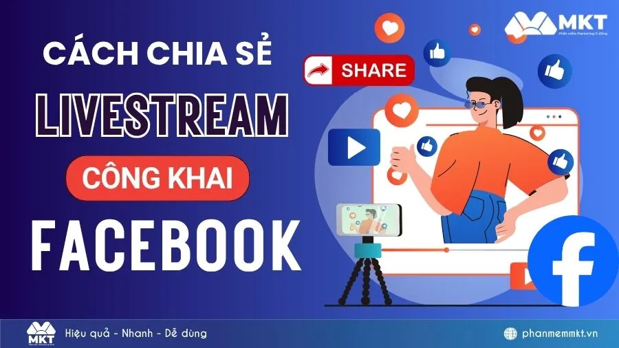 Cách chia sẽ live tream công khai hiệu quả: Hướng dẫn chi tiết thiết lập và tối ưu lượt tiếp cận trên nền tảng số