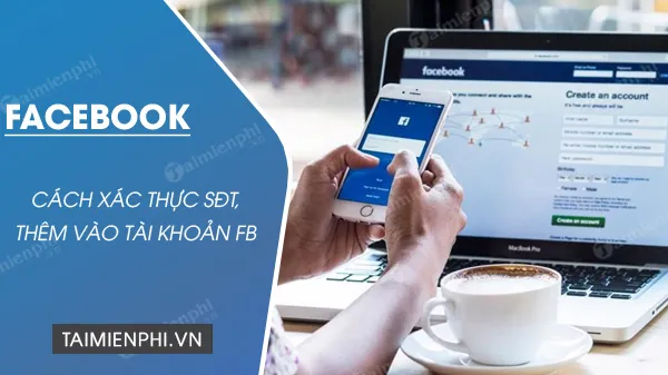 cách thêm số điện thoại vào facebook Chuẩn Xác và Nhanh Chóng Năm 2025