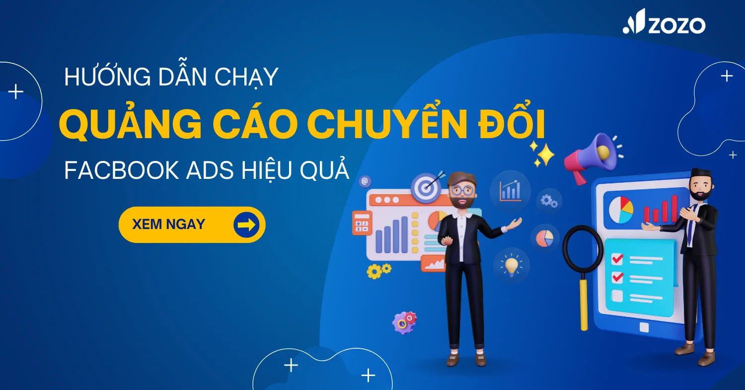 cách chạy quảng cáo chuyển đổi facebook toàn diện từ A-Z cho doanh nghiệp