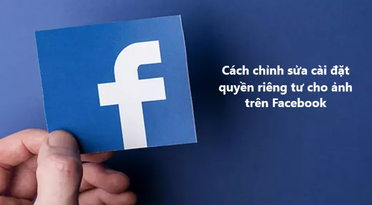 cách chỉnh sửa quyền riêng tư trên facebook Toàn diện và Bảo mật Tuyệt đối 2025
