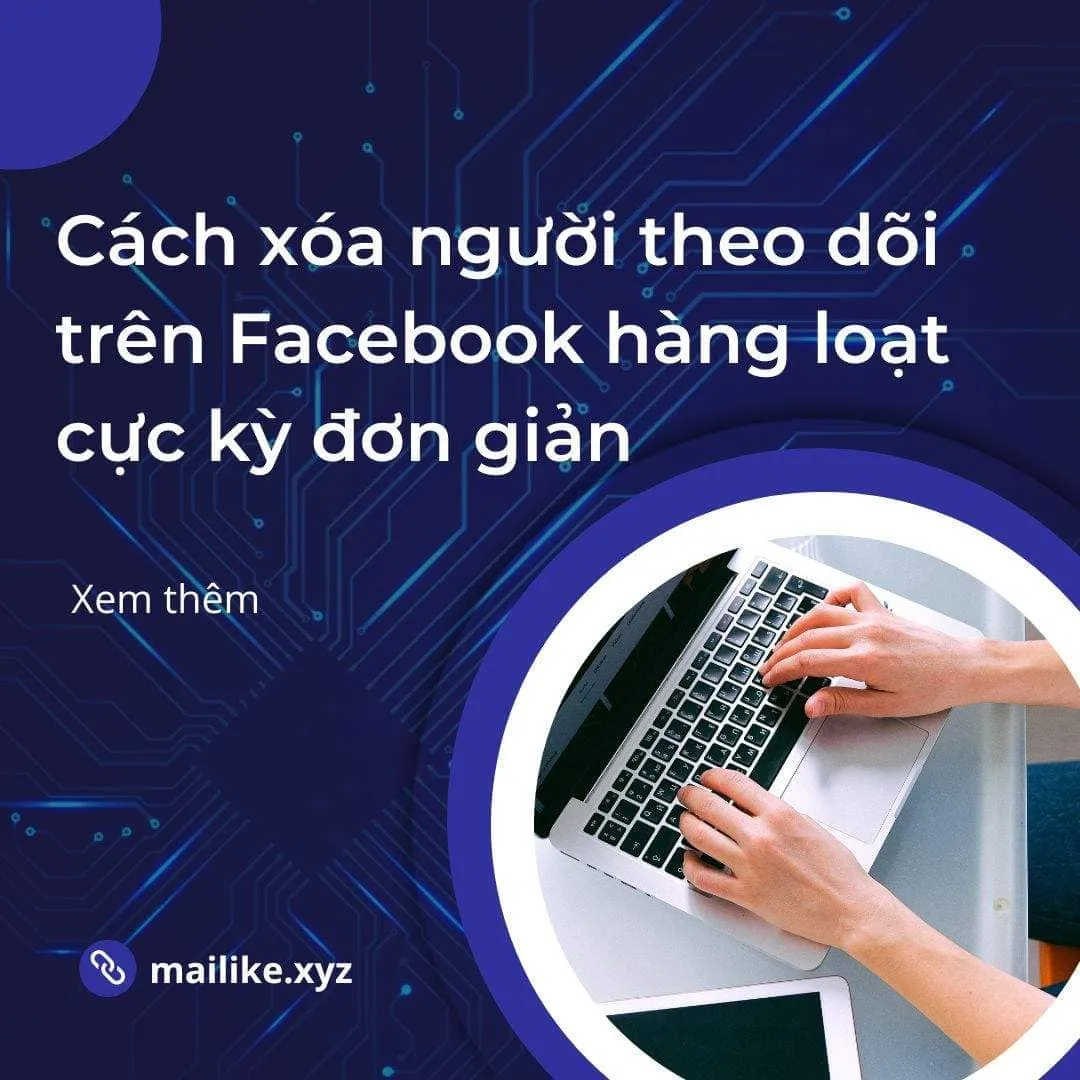 cách xóa người theo dõi trên facebook Vĩnh Viễn Và Hạn Chế Tương Tác Ảo Hiệu Quả