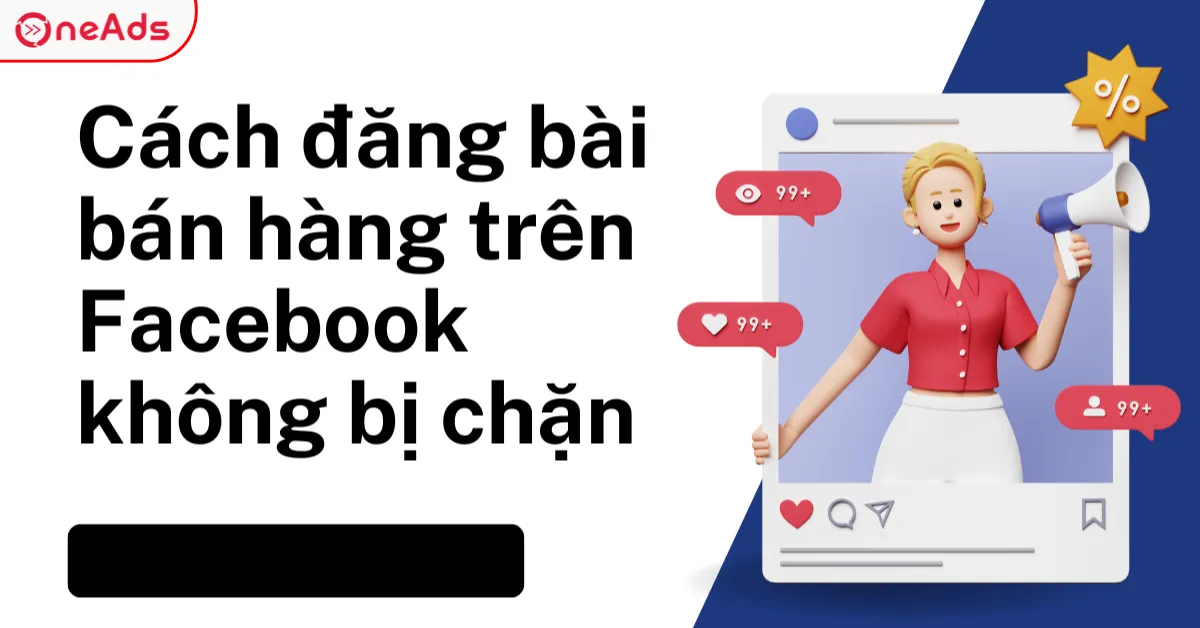 cách đăng bài trên facebook không bị chặn: Chiến Lược Toàn Diện Giúp Doanh Nghiệp Tăng Tương Tác Bền Vững