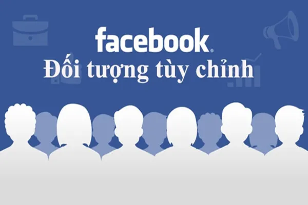 cách tạo đối tượng tùy chỉnh trên facebook Chi tiết Từng Bước Tăng Tỷ Lệ Chuyển Đổi (E-E-A-T)
