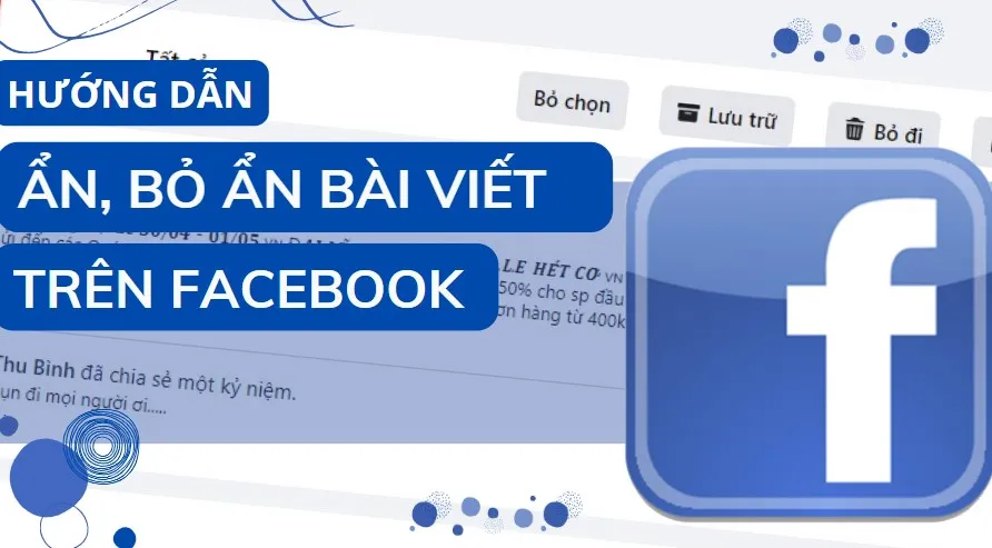 cách bỏ ẩn bài viết trên facebook Chi Tiết: Hướng Dẫn Toàn Diện 2025