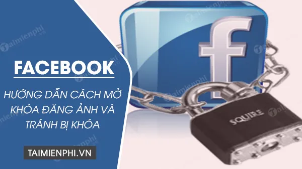 cách khoá ảnh facebook Toàn diện: Hướng dẫn Thiết lập Quyền riêng tư và Bảo mật Ảnh Cá nhân